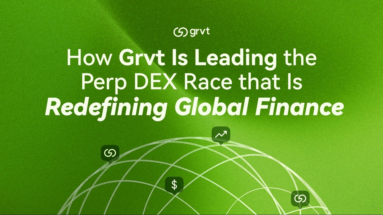 How Grvt Is Leading the Perp DEX Race that Is Redefining Global Finance