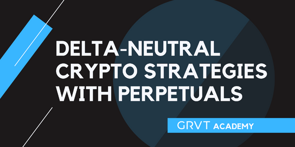 How to Trade Perpetuals with Delta-Neutral Crypto Strategies