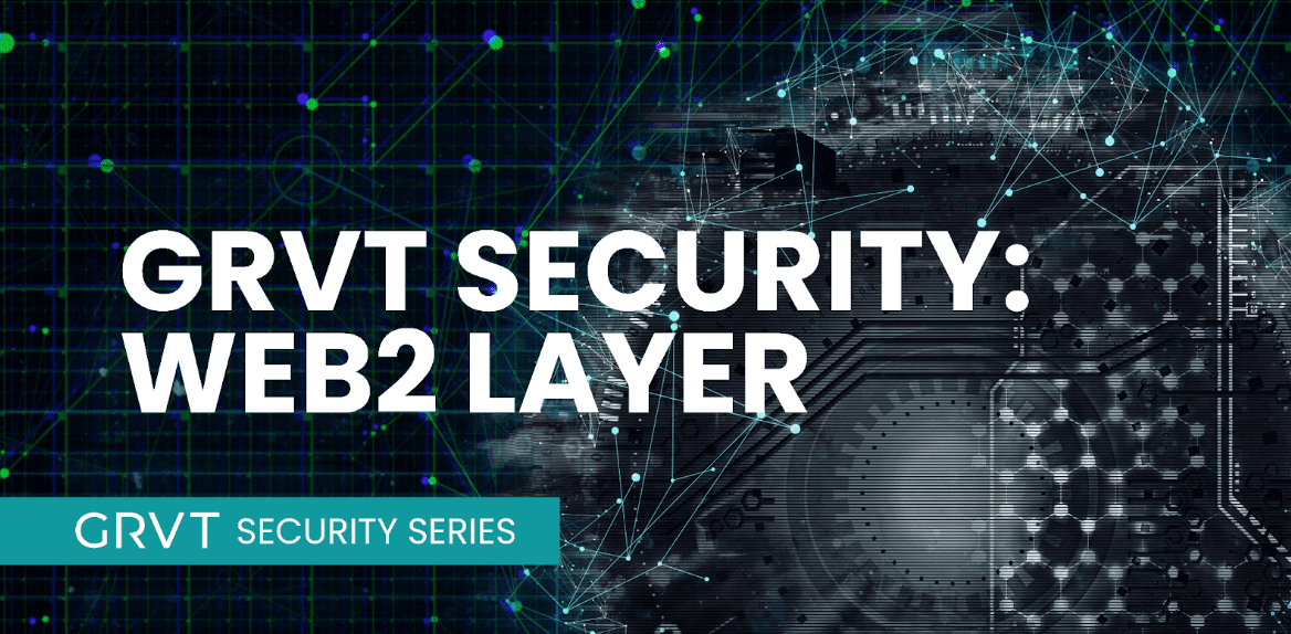 GRVT Security Series (Part 2: Web2 Security Layer