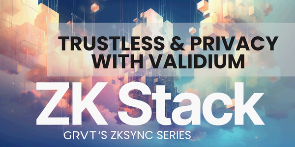 Why zkSync’s ZK Stack series (Part 2): Trustless and Privacy with Validium