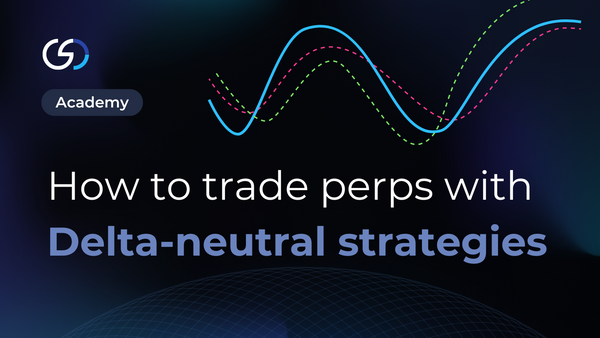 How to Trade Perpetuals with Delta-Neutral Crypto Strategies